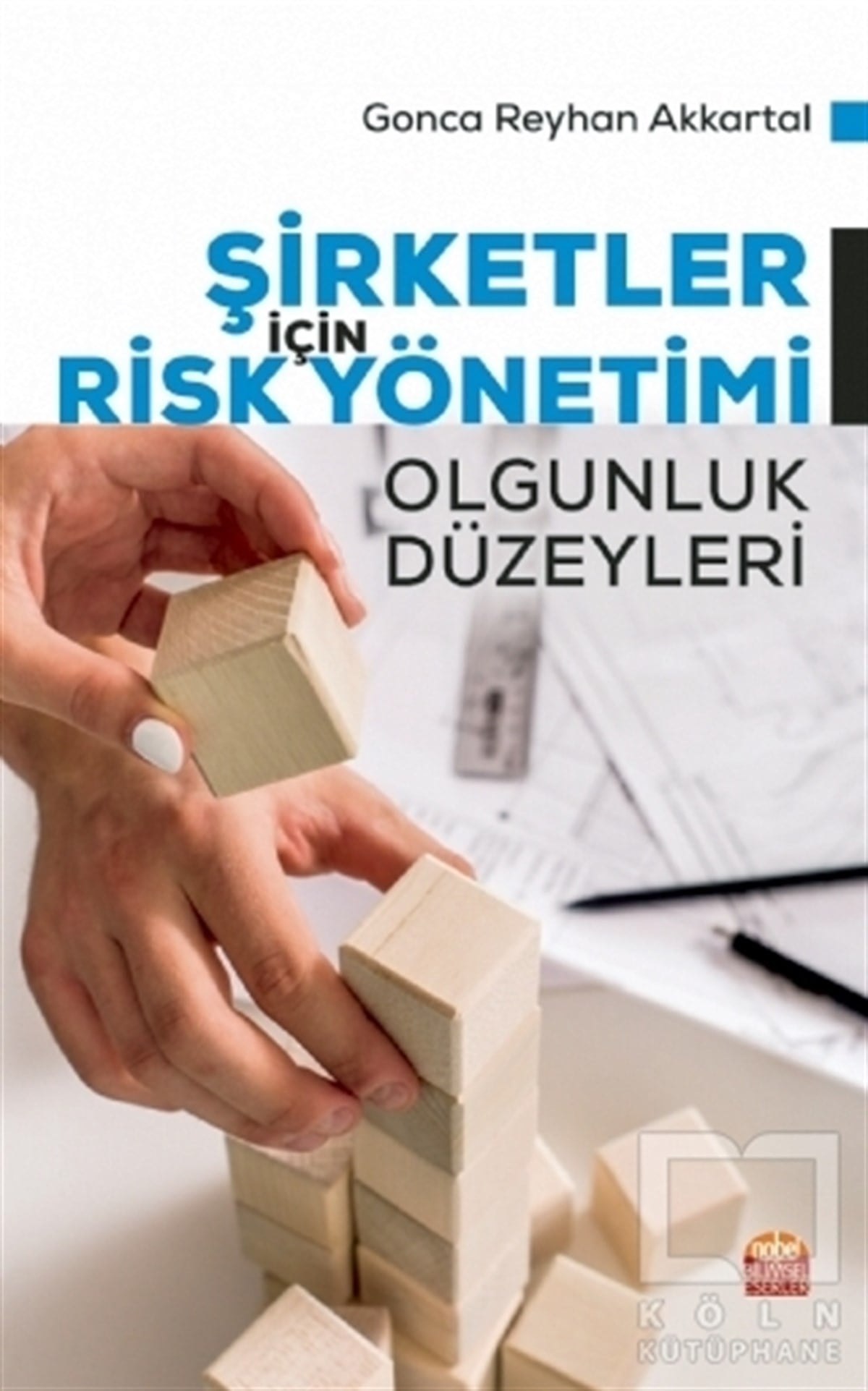 Gonca Reyhan AkkartalYönetim KitaplarıŞirketler İçin Risk Yönetimi
