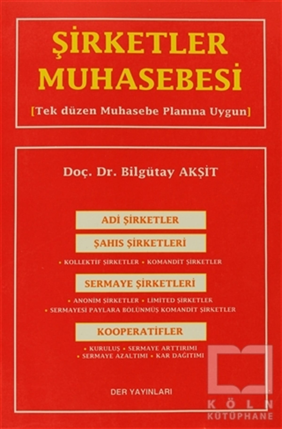 Bilgütay Akşitİşletme, Muhasebe, MaliyeŞirketler Muhasebesi Tekdüzen Hesap Planına Uygun