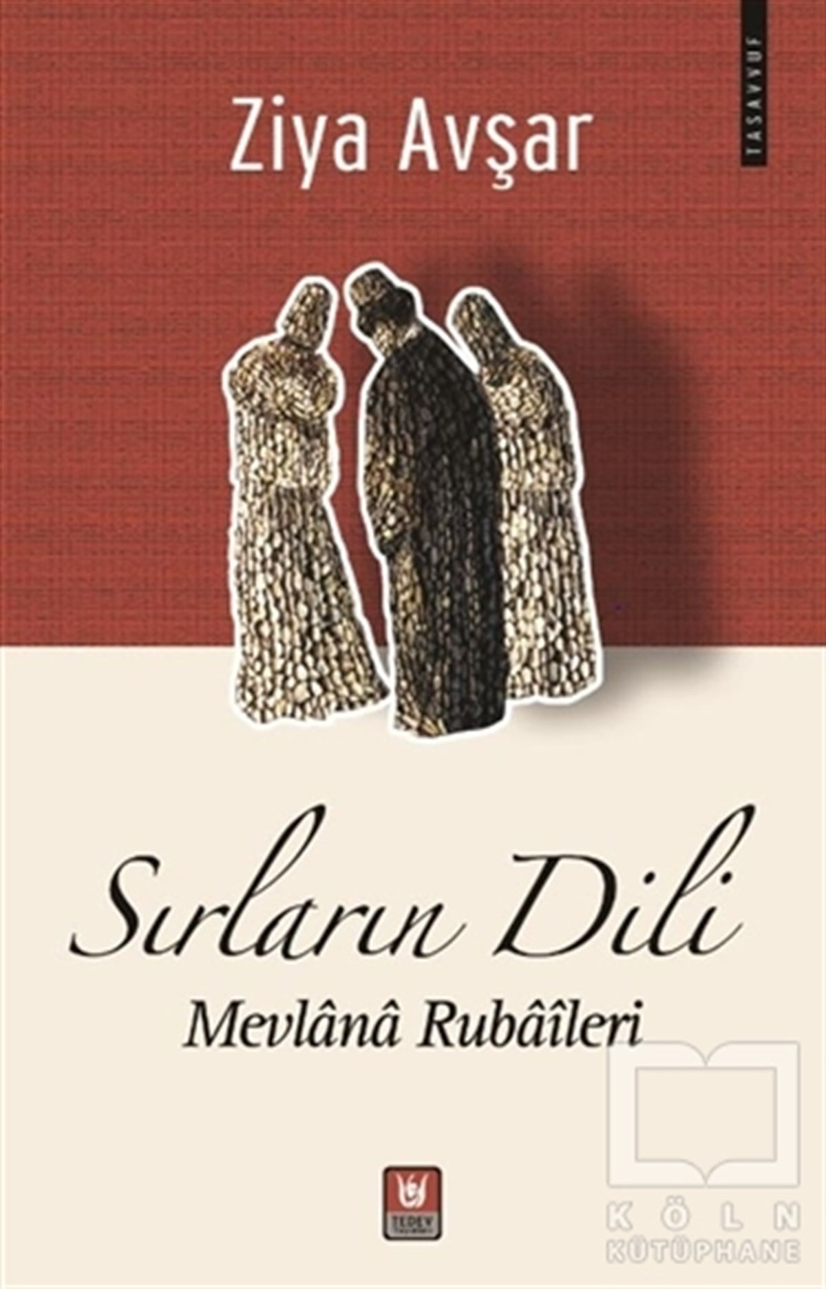 Ziya AvşarTasavvuf - Mezhepler - TarikatlarSırların Dili