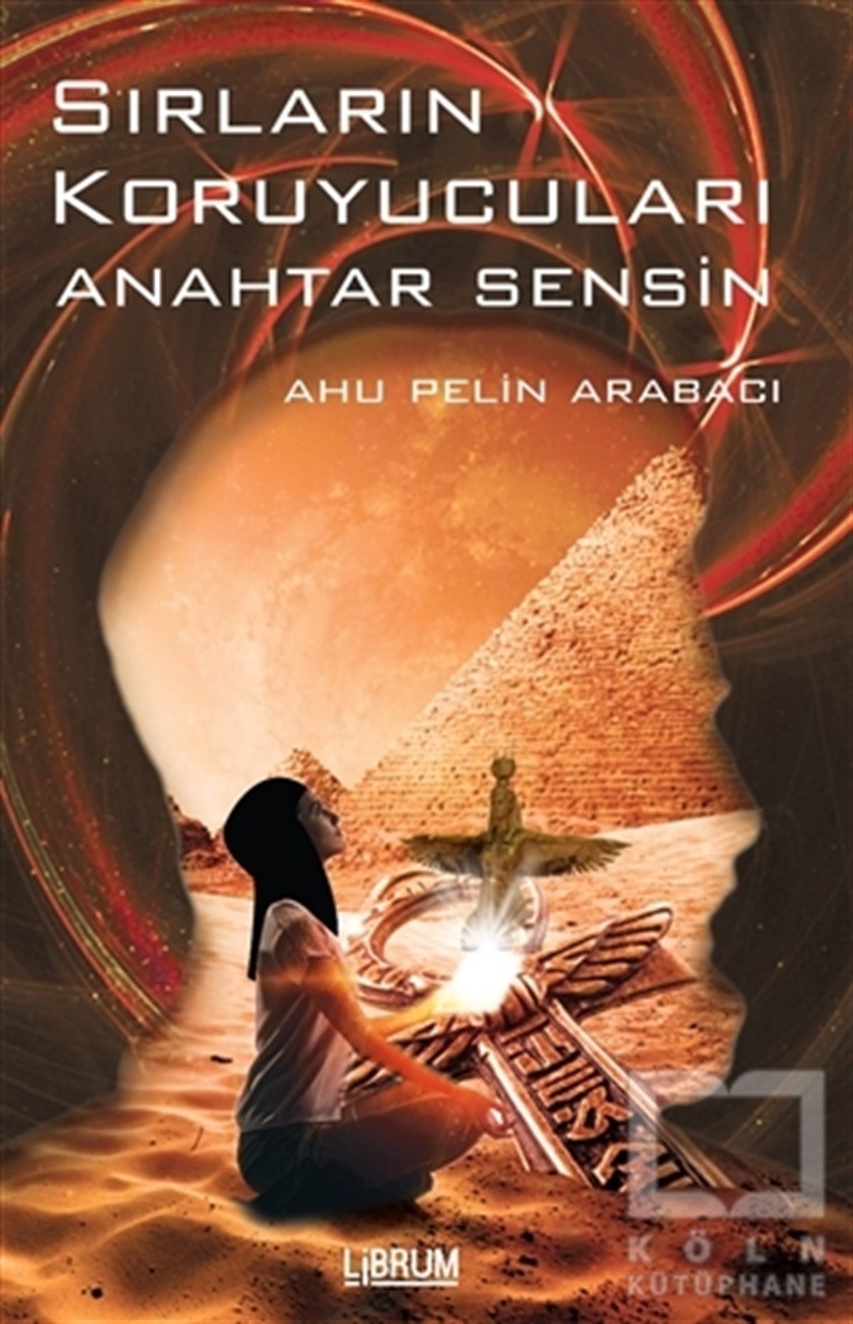Ahu Pelin ArabacıRomanSırların Koruyucuları