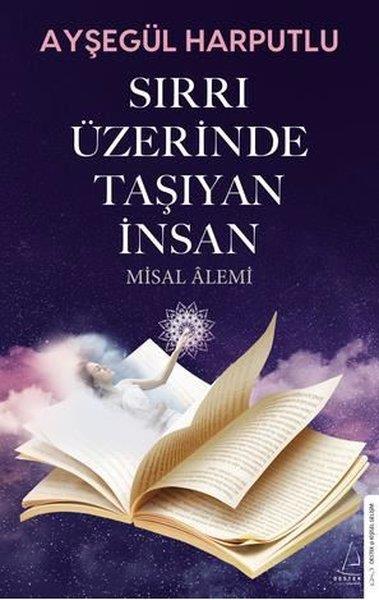 Ayşegül HarputluKişisel Gelişim KitaplarıSırrı Üzerinde Taşıyan İnsan - Misal Alemi