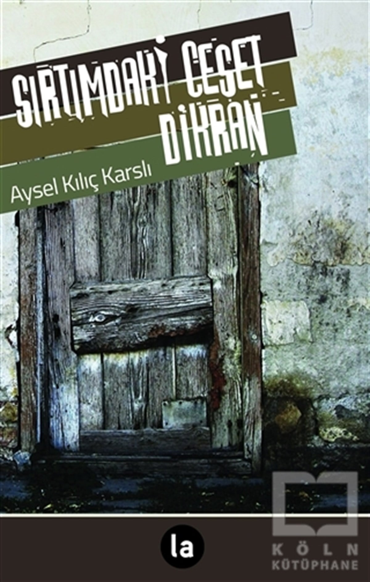 Aysel Kılıç KarslıRomanSırtımdaki Ceset Dikran