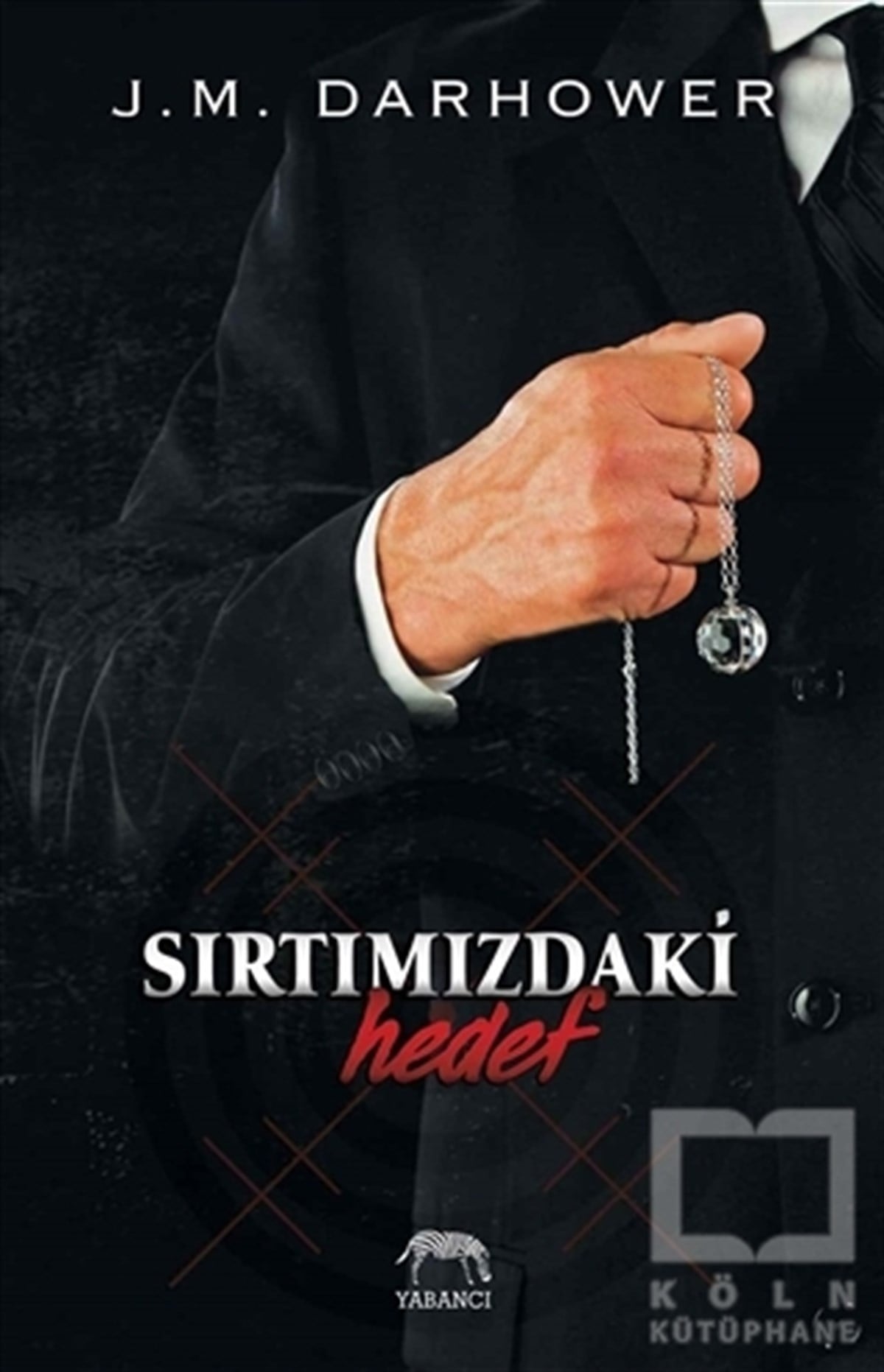 J. M. DarhowerRomanSırtımızdaki Hedef