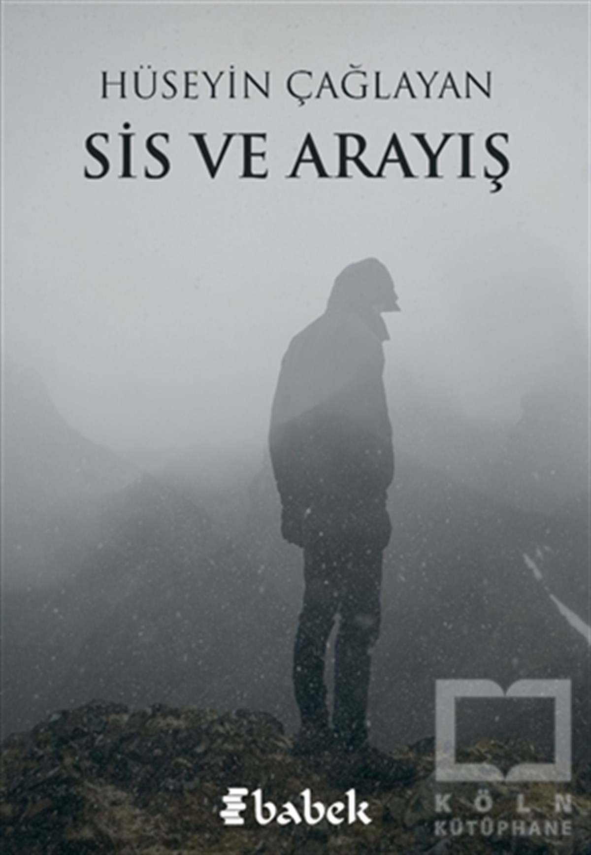 Hüseyin ÇağlayanRomanSis ve Arayış