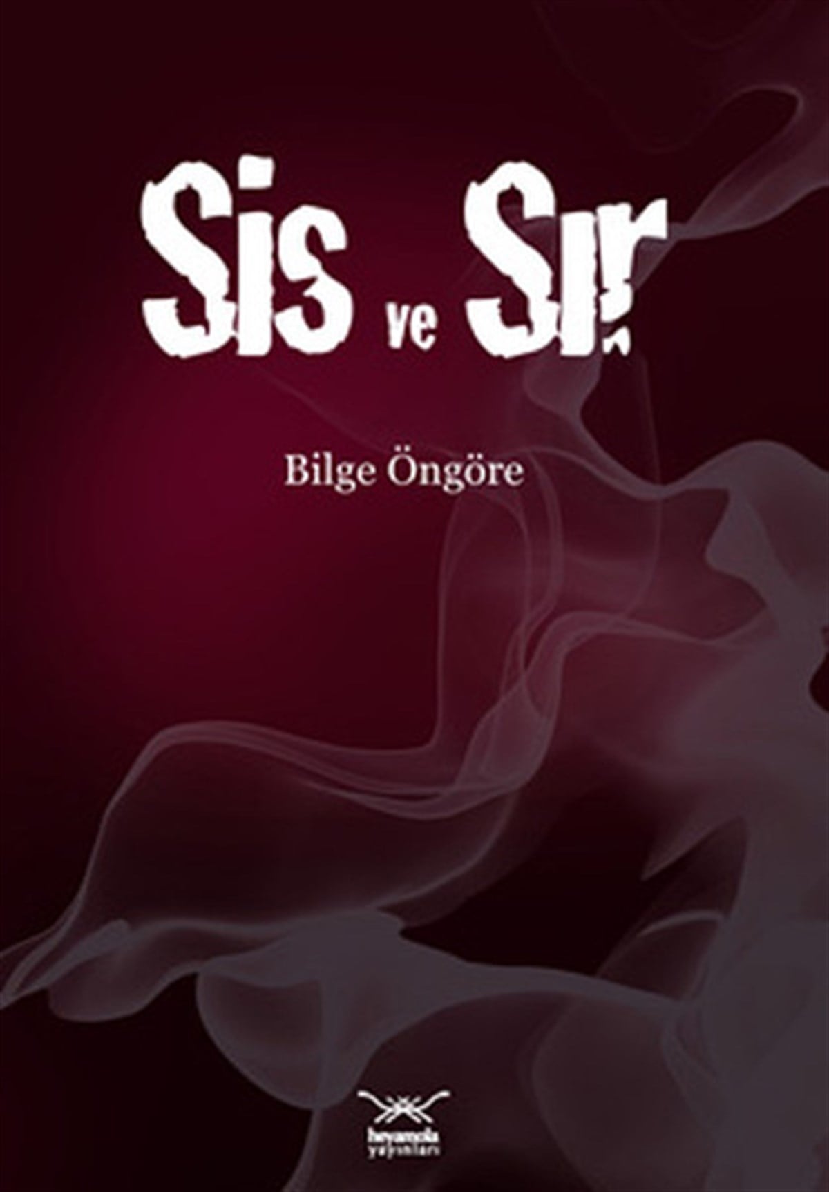 Bilge ÖngöreHikaye (Öykü) KitaplarıSis ve Sır