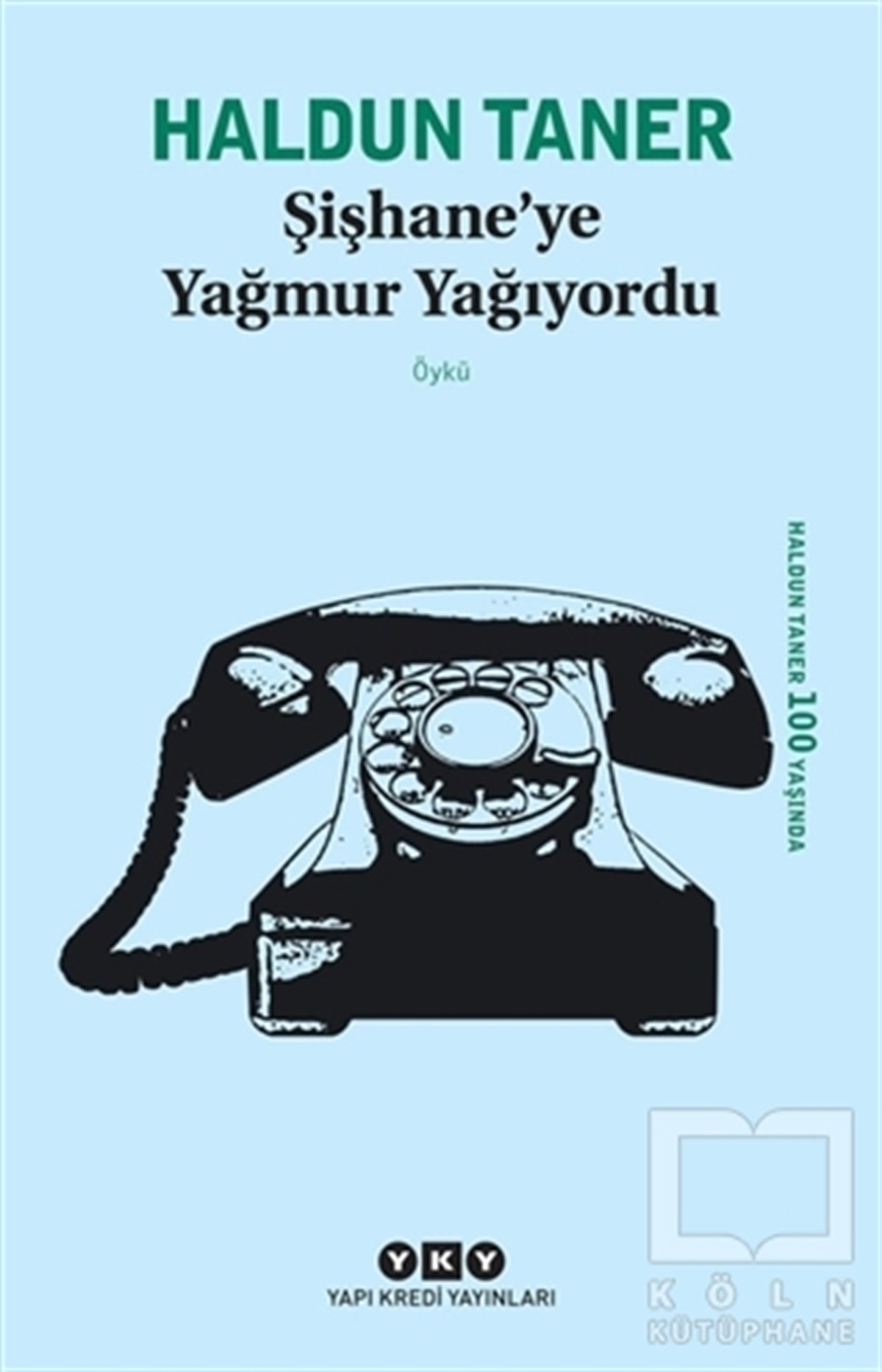 Haldun TanerÖyküŞişhane’ye Yağmur Yağıyordu