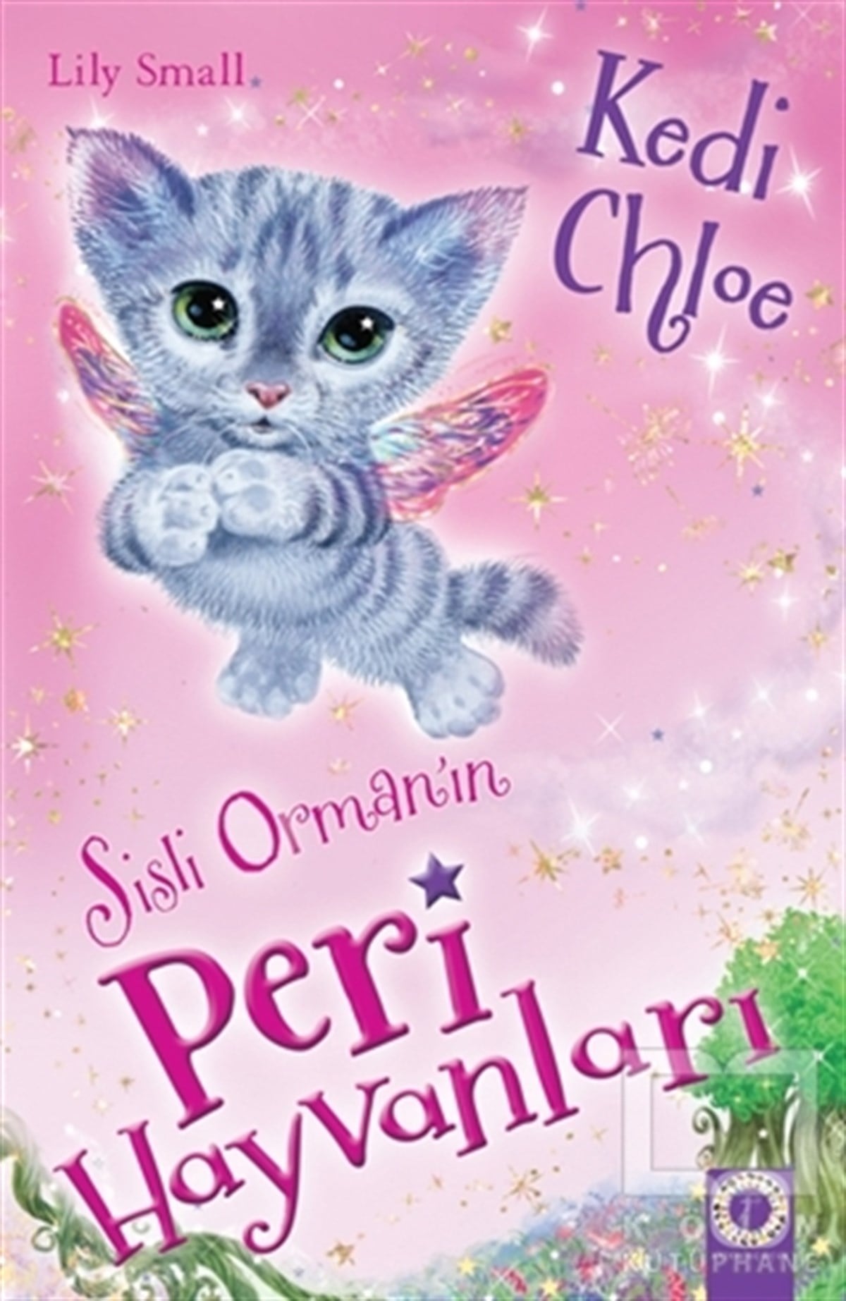 Lıly SmallÇocuk Hikaye KitaplarıSisli Orman'ın Peri Hayvanları - Kedi Chloe