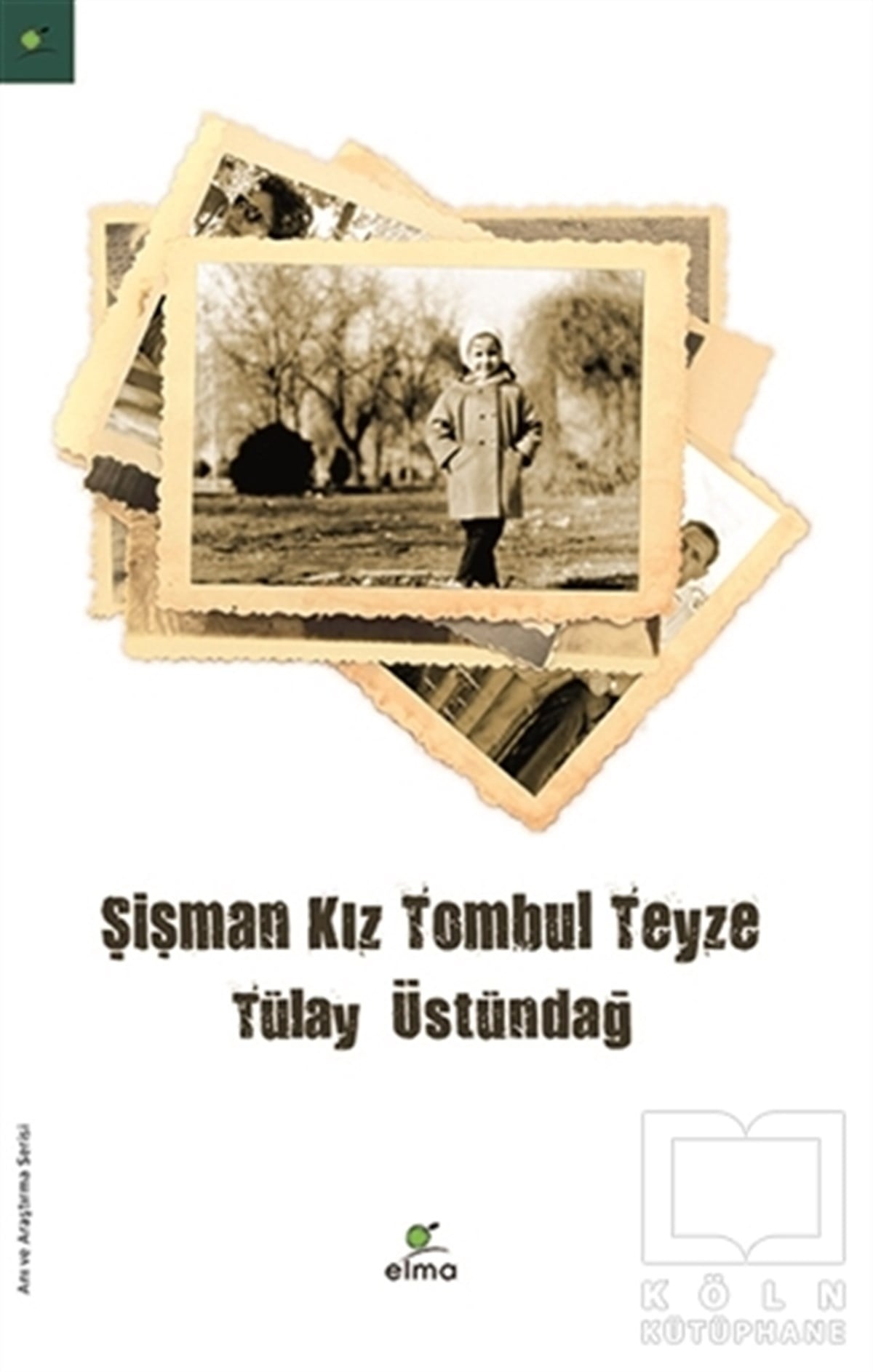Tülay ÜstündağAraştırma-İnceleme-ReferansŞişman Kız Tombul Teyze