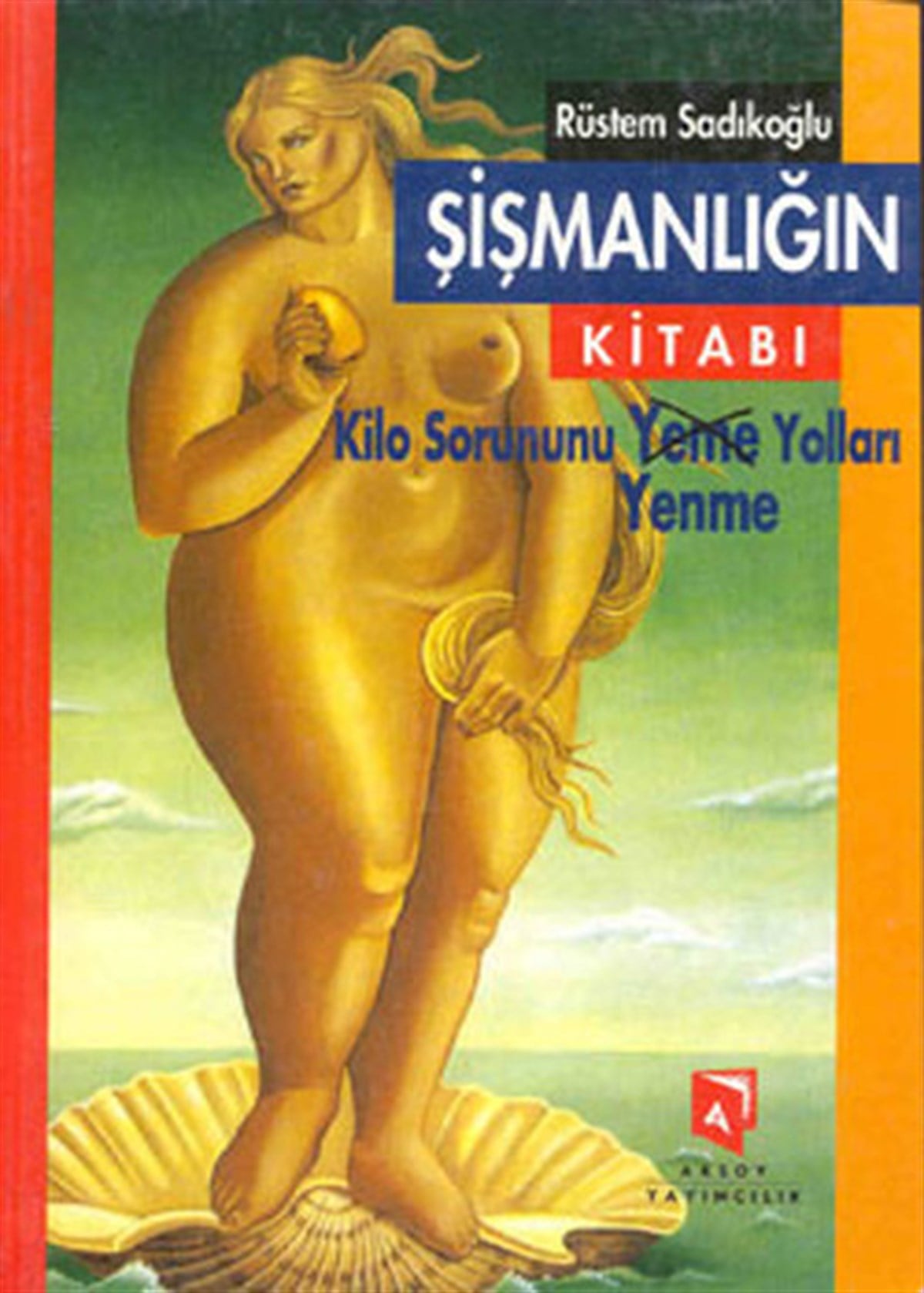 Rüstem SadıkoğluBeden SağlığıŞişmanlığın Kitabı