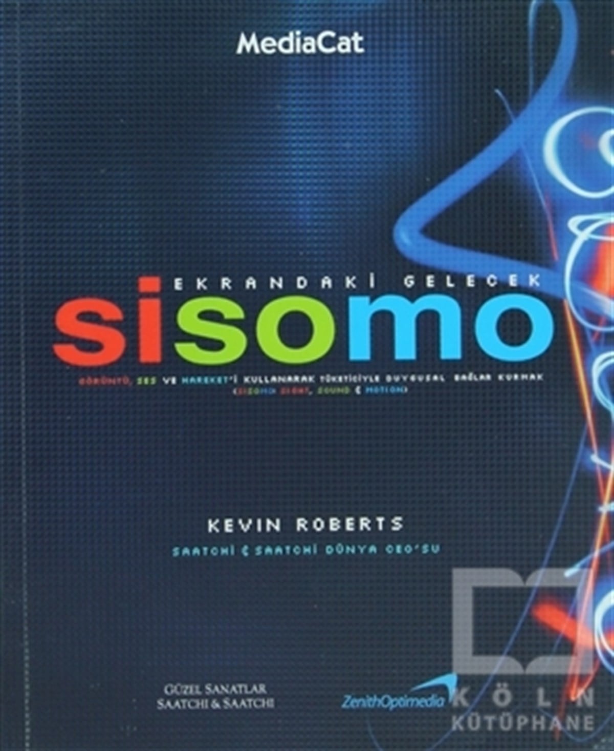 Kevin Robertsİş DünyasıSisomo - Ekrandaki Gelecek