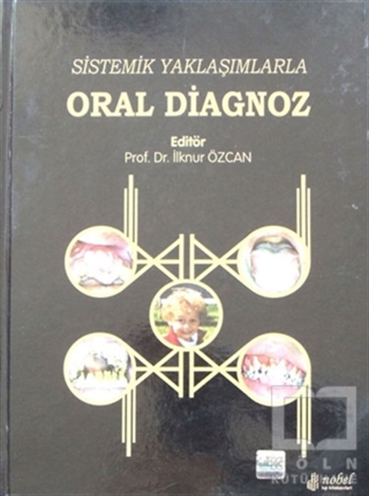 İlknur ÖzcanTıp BilimleriSistemik Yaklaşımlarla Oral Diagnoz