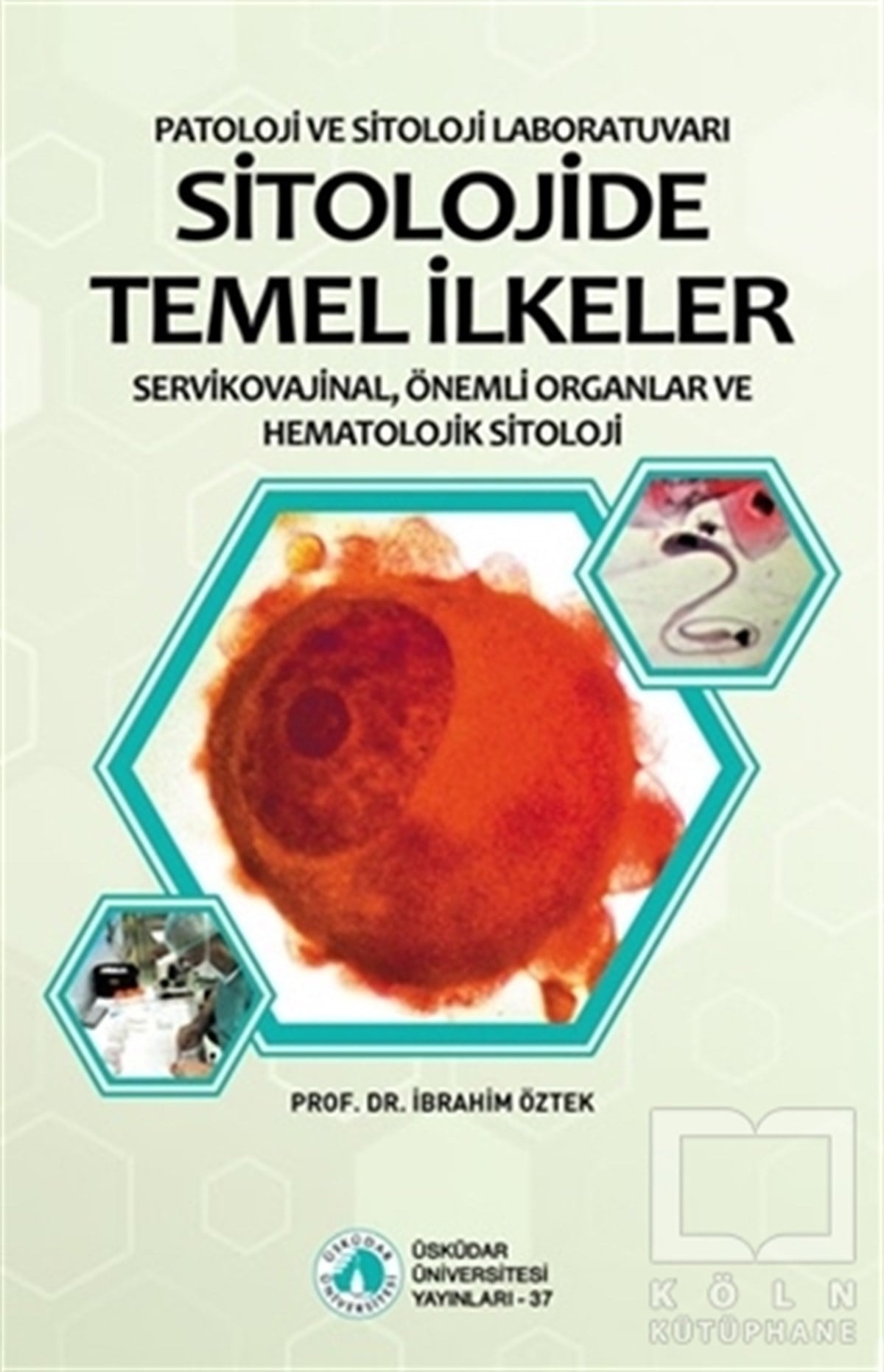 İbrahim ÖztekDiğerSitolojide Temel İlkeler
