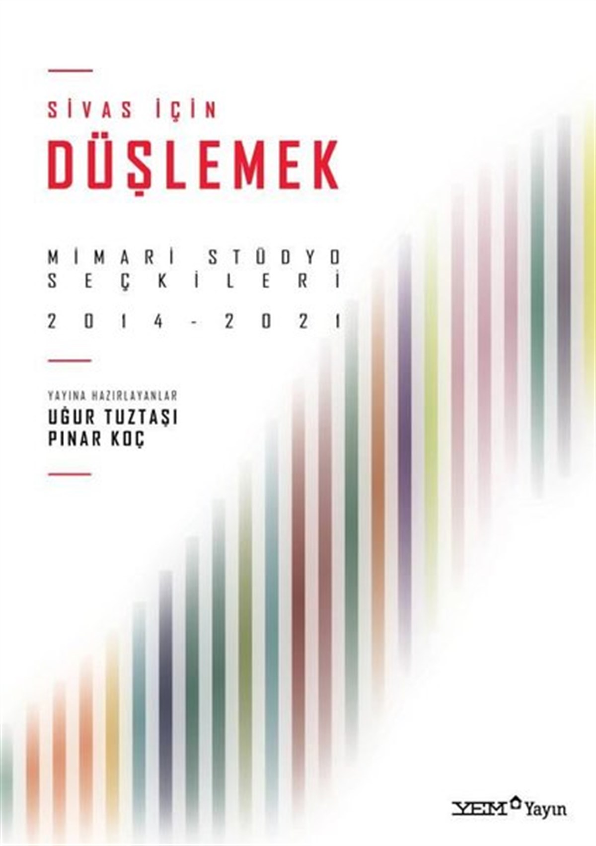 KolektifMimarlık KitaplarıSivas İçin Düşlemek: Mimari Stüdyo Seçkileri 2014 - 2021