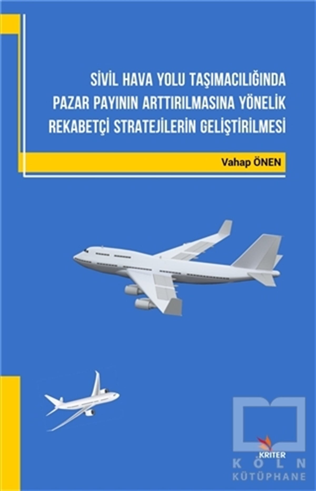 Vahap ÖnenAkademikSivil Hava Yolu Taşımacılığında Pazar Payının Arttırılmasına Yönelik Rekabetçi Stratejilerin Geliştirilmesi