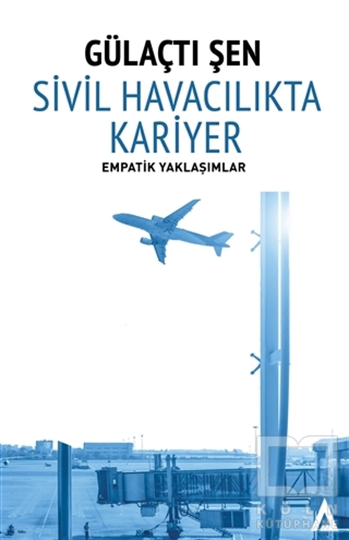 Gülaçtı Şenİş DünyasıSivil Havacılıkta Kariyer
