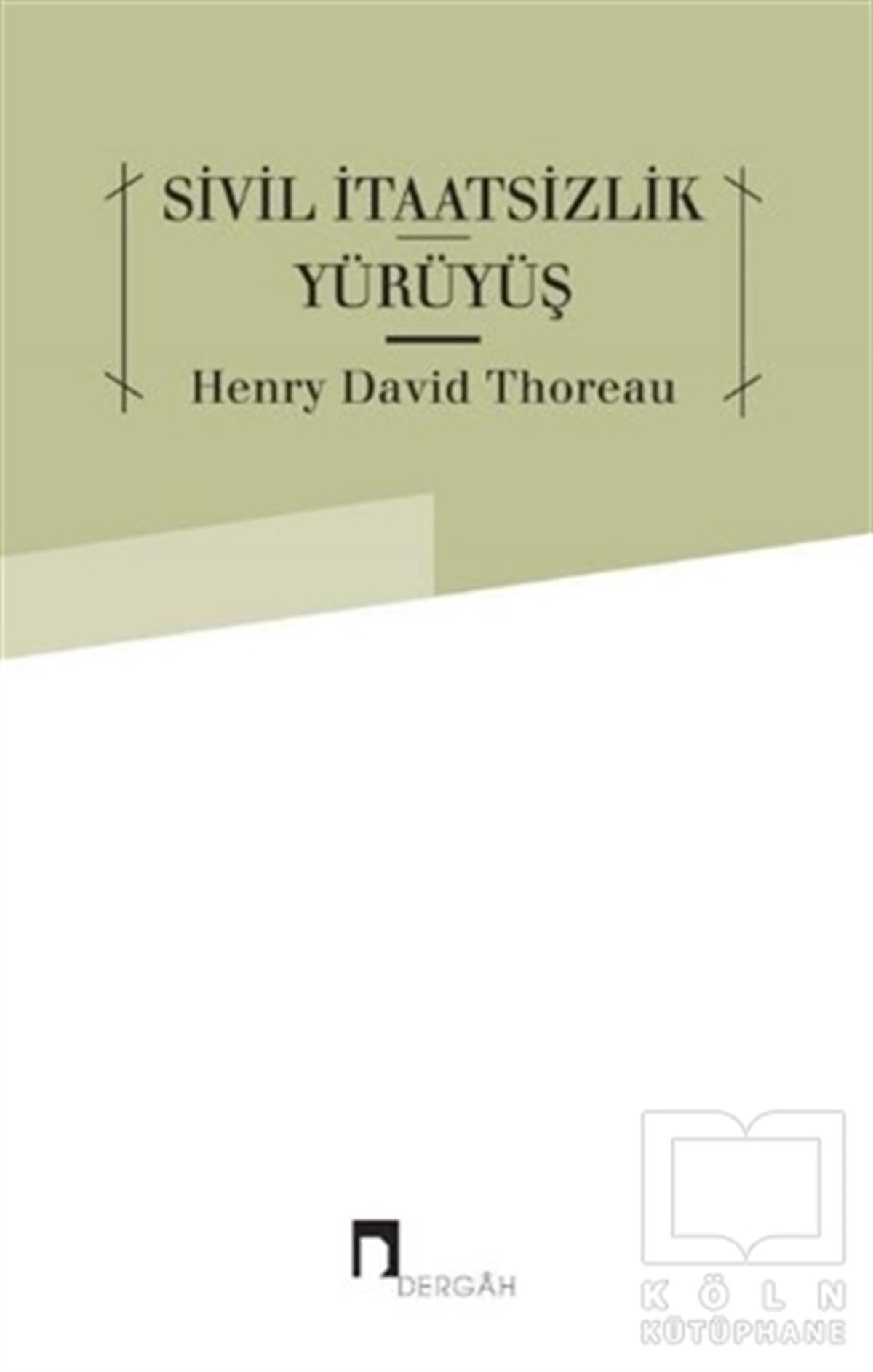 Henry David ThoreauSiyaset FelsefesiSivil İtaatsizlik Yürüyüş