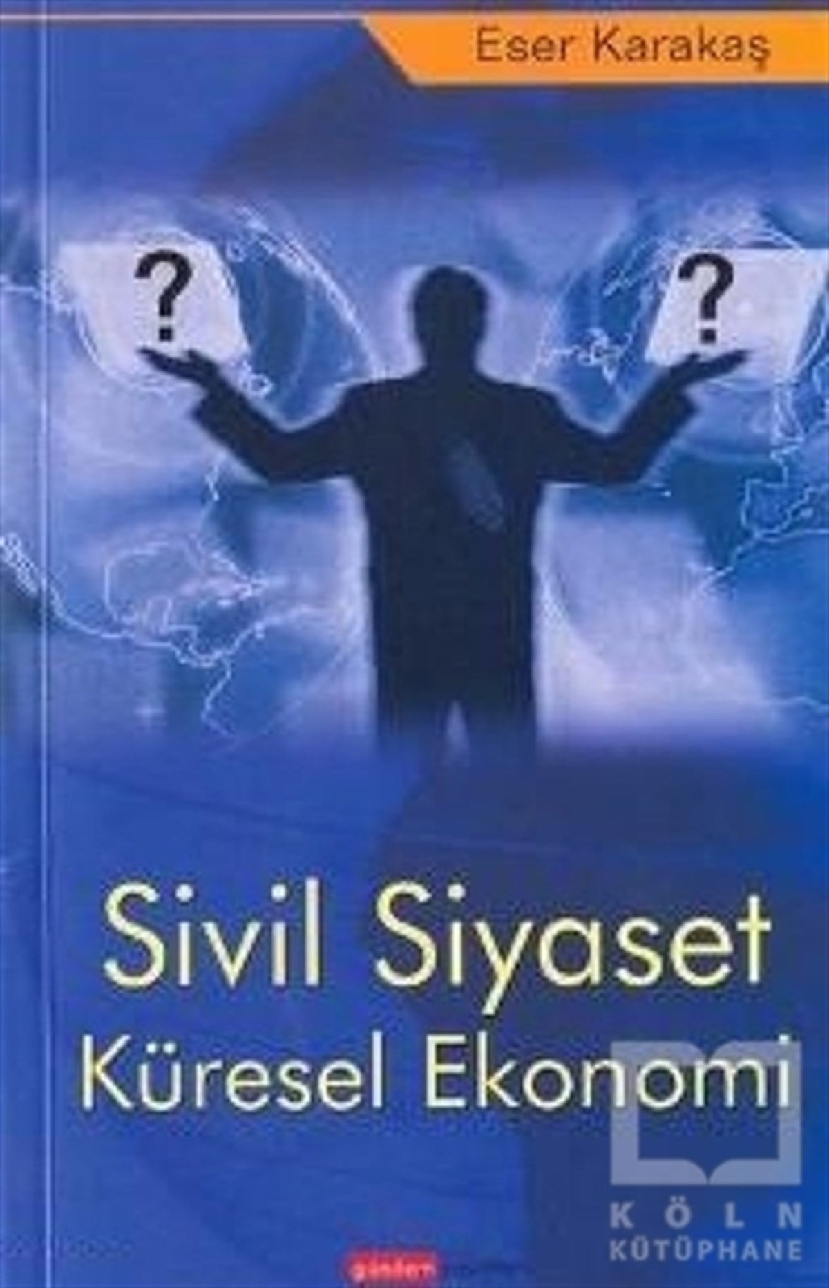 Eser KarakaşDiğerSivil Siyaset Küresel Ekonomi