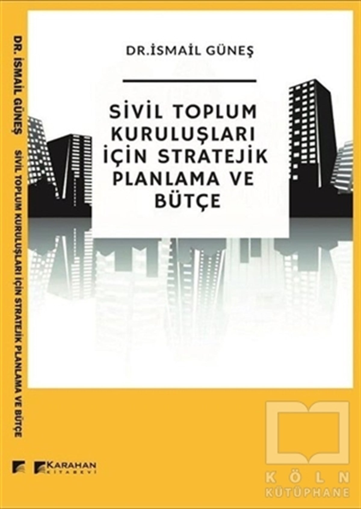 İsmail GüneşDiğerSivil Toplum Kuruluşları İçin Stratejik Planlama ve Bütçe