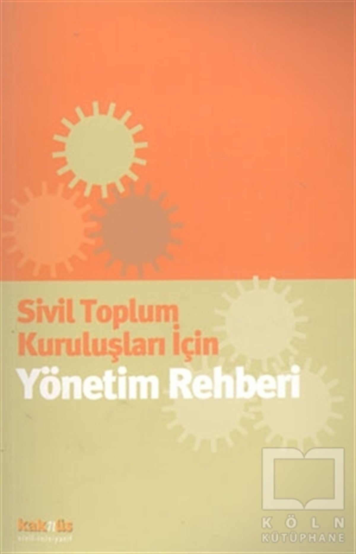 KolektifDünya Siyaseti ve PolitikasıSivil Toplum Kuruluşları İçin Yönetim Rehberi