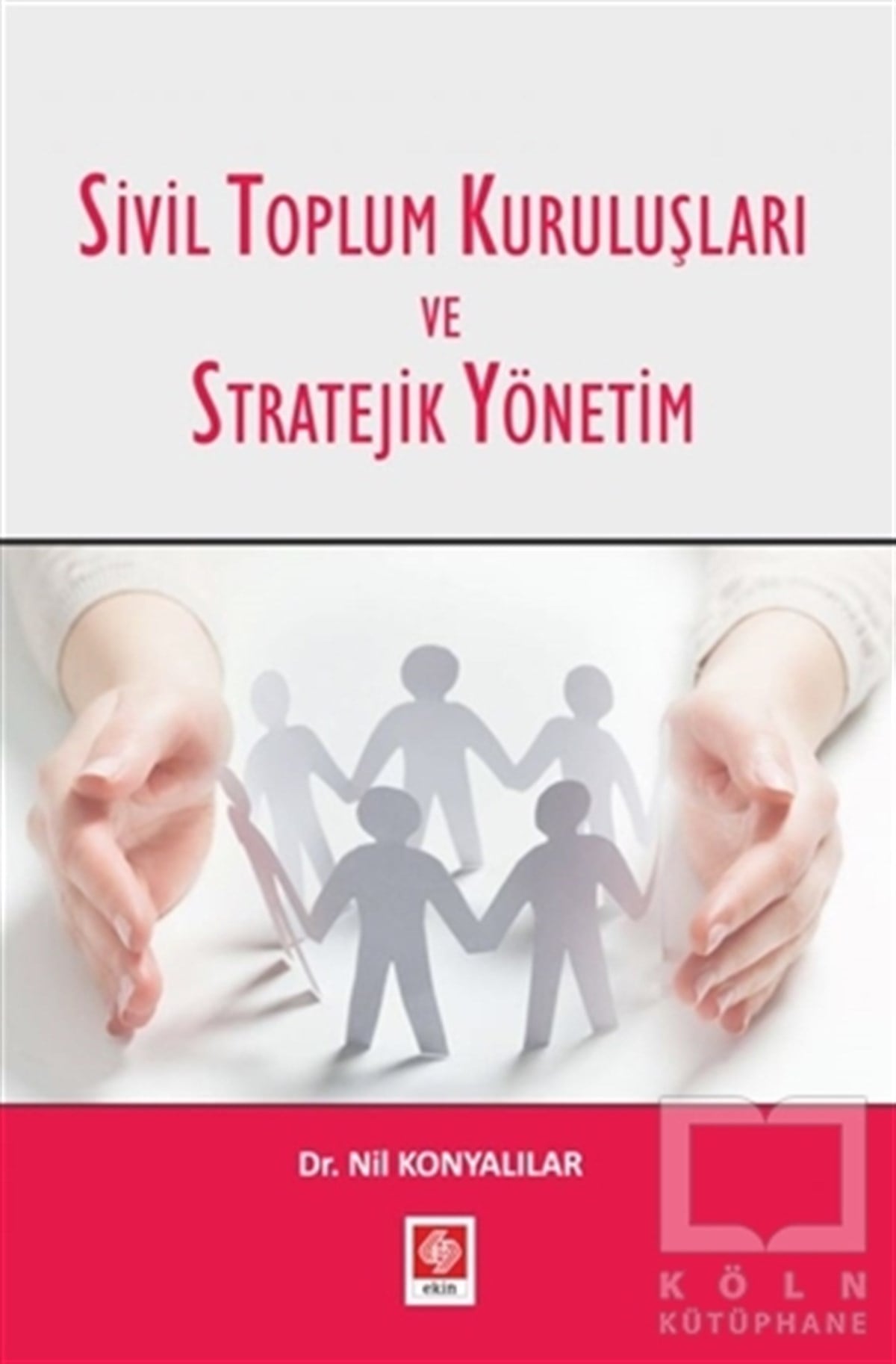 Nil KonyalılarDiğerSivil Toplum Kuruluşları ve Stratejik Yönetim