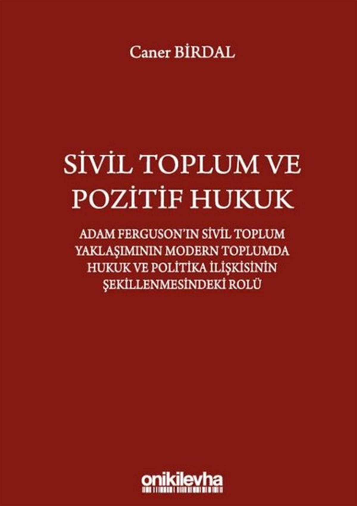 Caner BirdalHukuk Üzerine KitaplarSivil Toplum ve Pozitif Hukuk