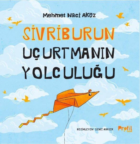 Mehmet Naci AközEgitim Etkinlik KitaplariSivriburun Uçurtmanın Yolculuğu