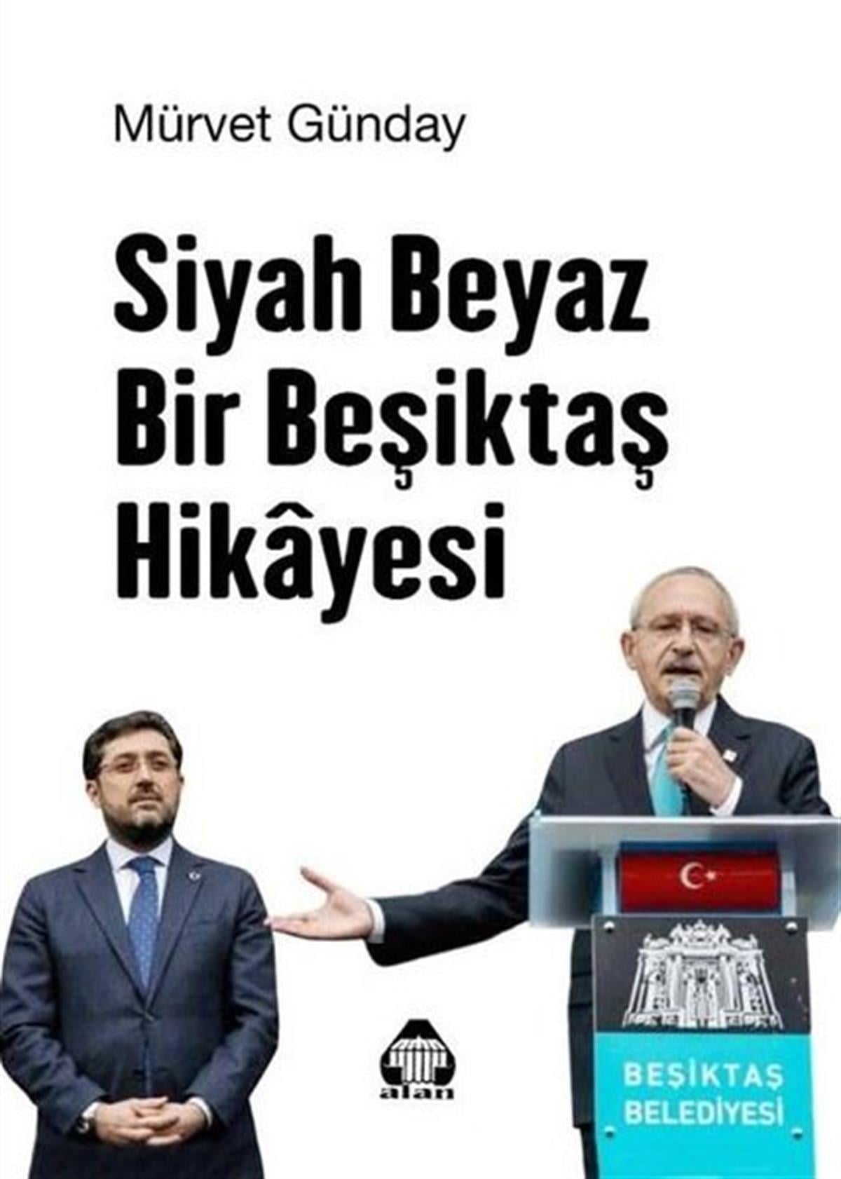 Mürvet GündayTürkiye Siyaseti ve Politikası KitaplarıSiyah Beyaz Bir Beşiktaş Hikayesi