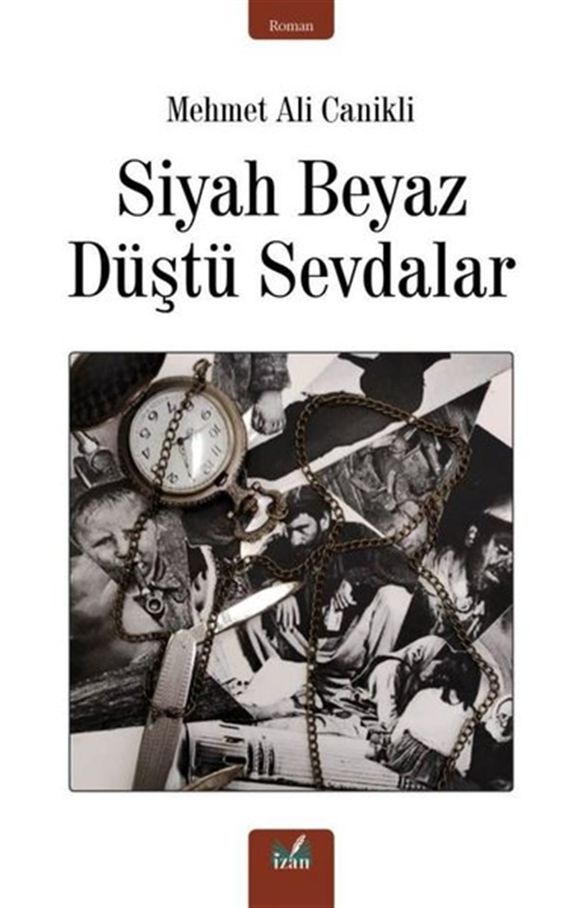 Mehmet Ali CanikliTürkiye RomanSiyah Beyaz Düştü Sevdalar