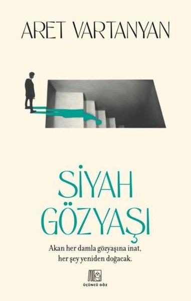 Aret VartanyanKişisel Gelişim KitaplarıSiyah Gözyaşı