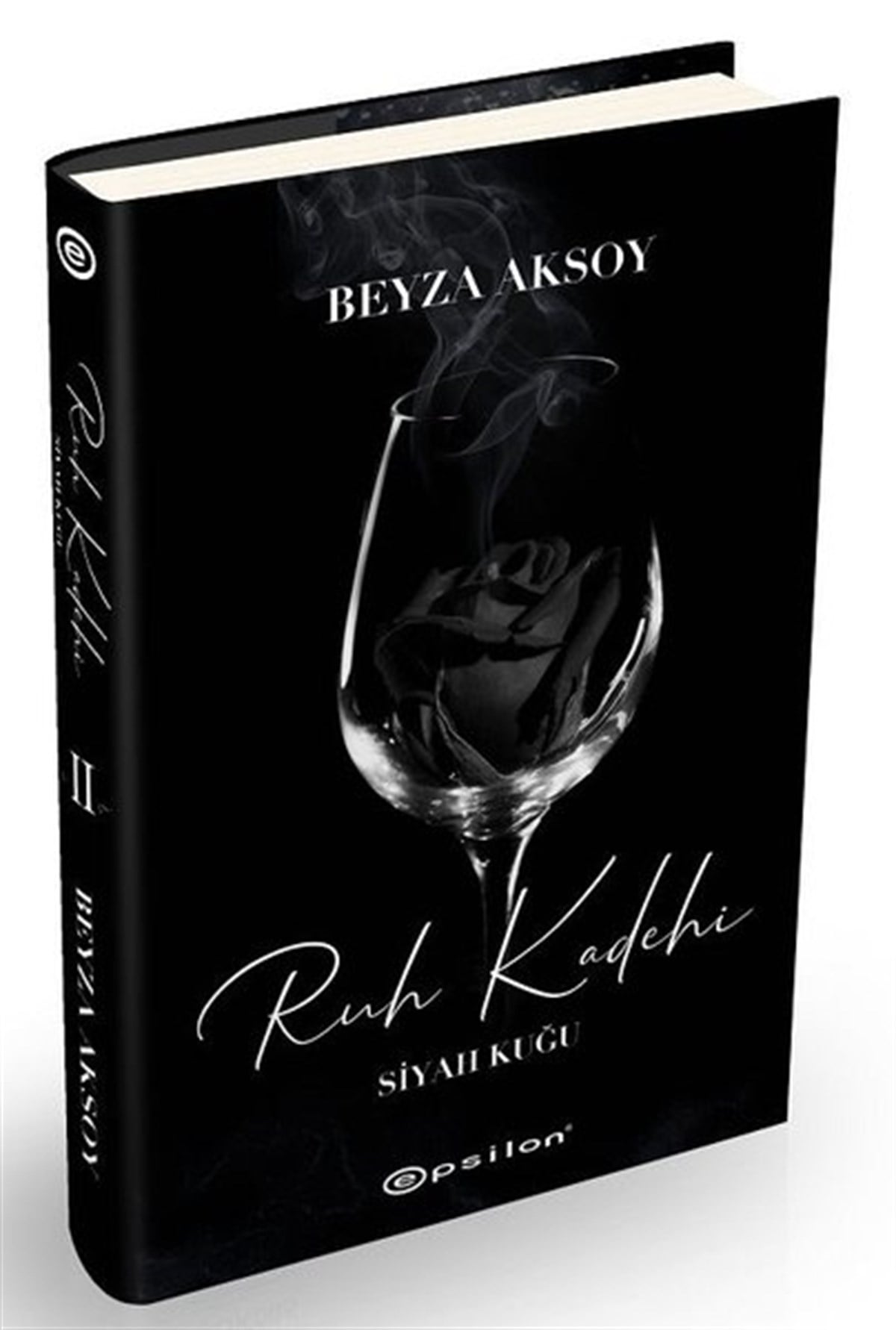 Beyza AksoyAşk Kitapları & Aşk RomanlarıSiyah Kuğu 2 - Ruh Kadehi