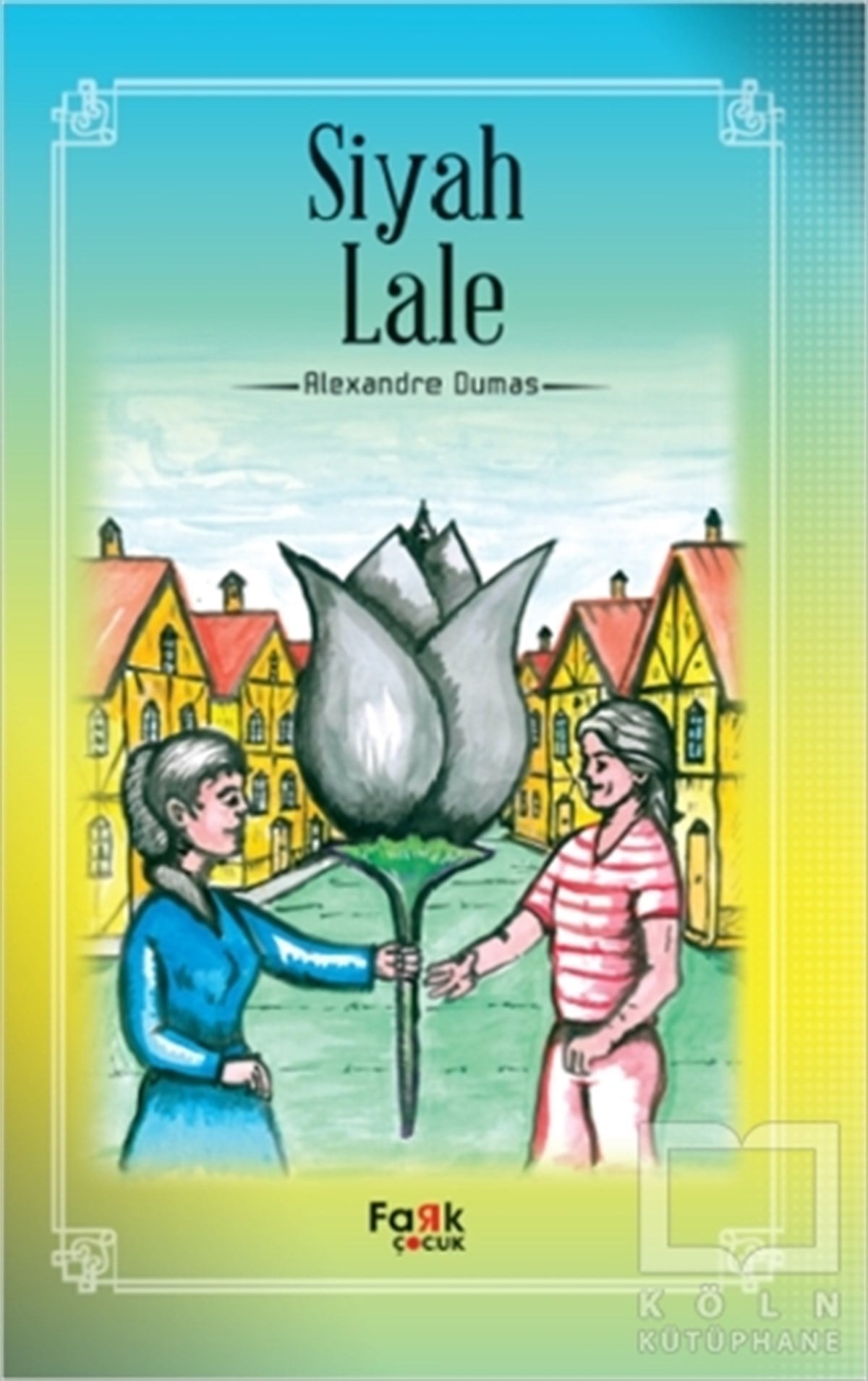 Alexandre DumasHikayelerSiyah Lale