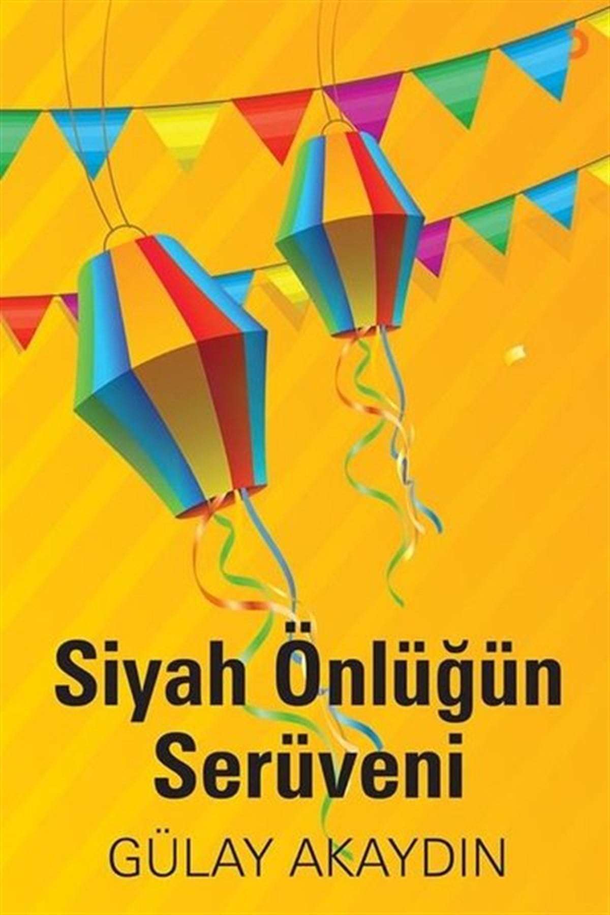 Gülay AkaydınTürkiye RomanSiyah Önlüğün Serüveni