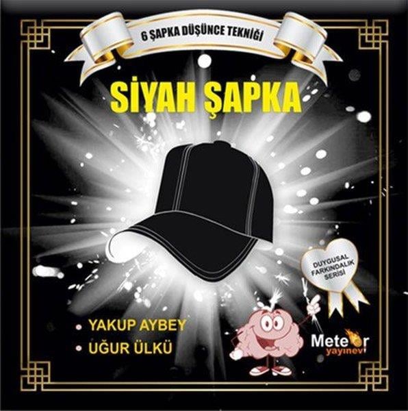 Uğur ÜlküEgitim Etkinlik KitaplariSiyah Şapka - Duygusal Farkındalık Serisi