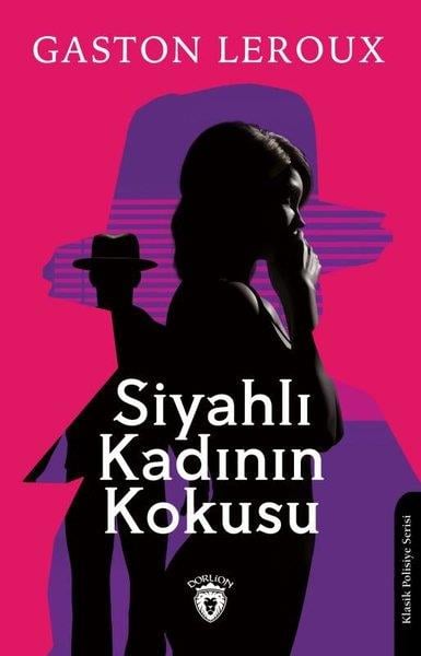 Gaston LerouxPolisiye Romanlar & Cinayet RomanlarıSiyahlı Kadının Kokusu
