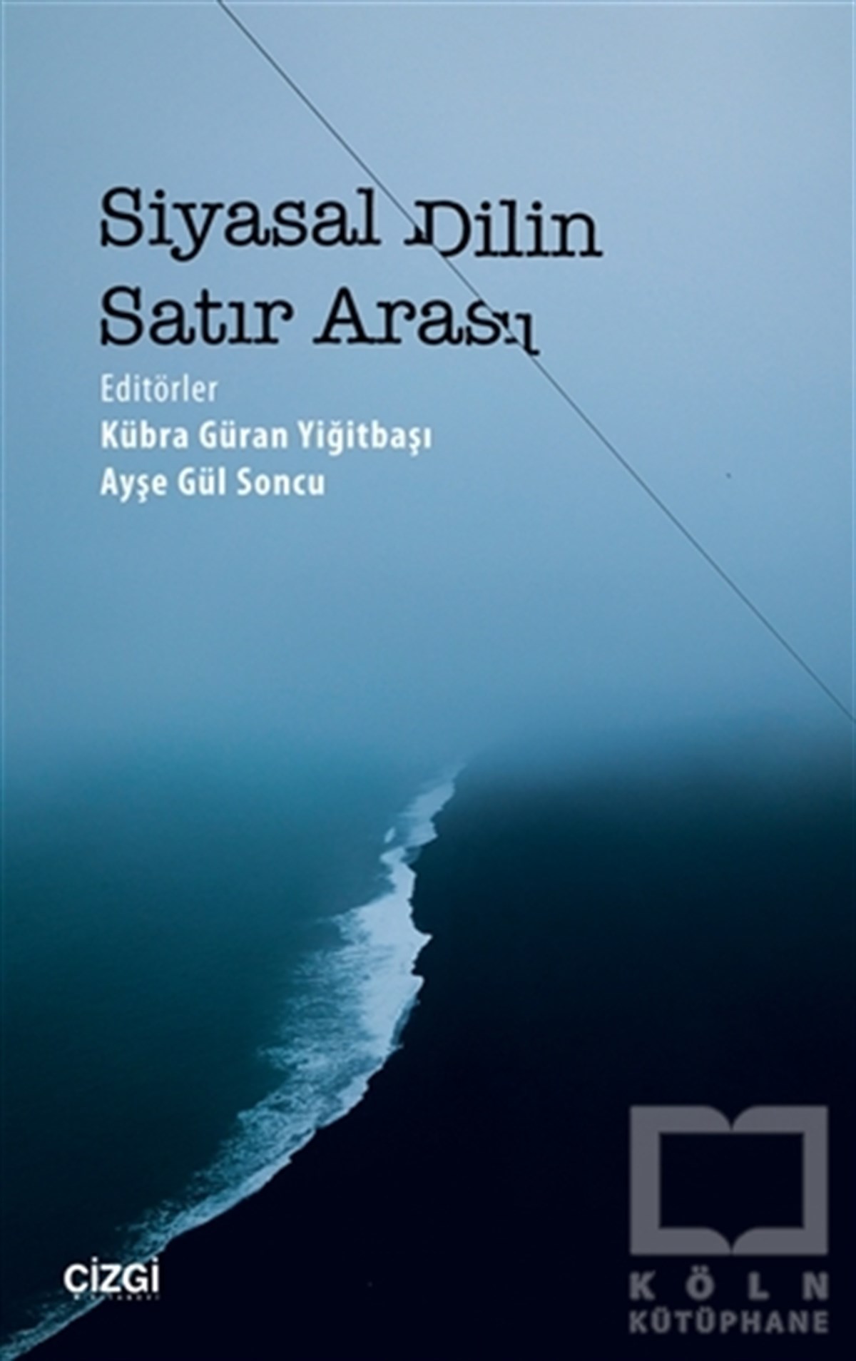 Kübra Güran YiğitbaşıAraştırma-İncelemeSiyasal Dilin Satır Arası