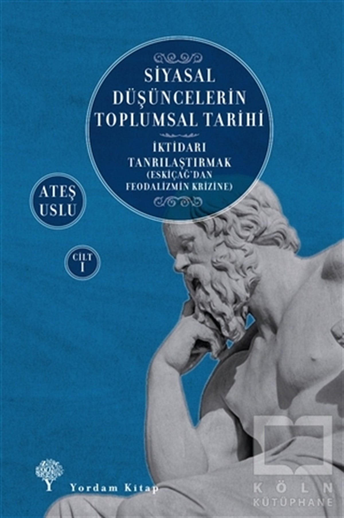 Ateş UsluFelsefe Tarihi KitaplarıSiyasal Düşüncelerin Toplumsal Tarihi 1