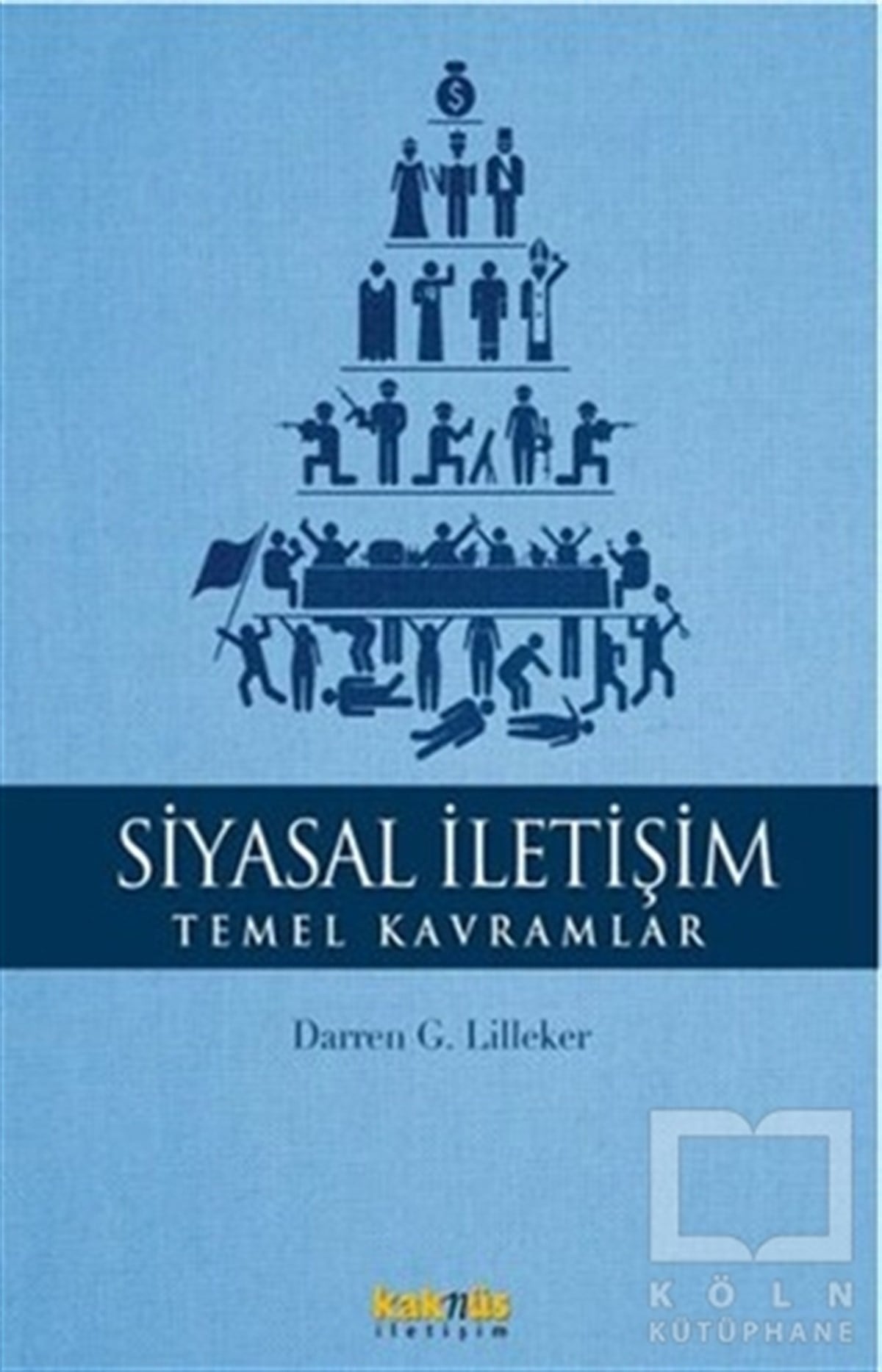Darren G. LillekerBaşvuru KitaplarıSiyasal İletişim - Temel Kavramlar