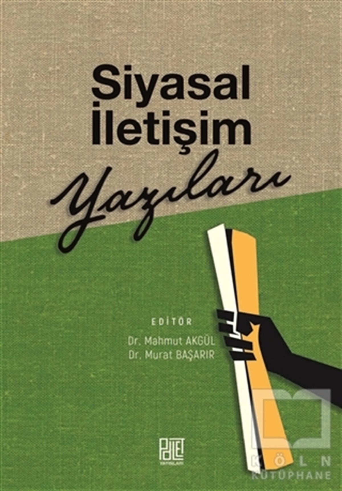 Mustafa AkdağAraştırma & İnceleme ve Referans KitaplarıSiyasal İletişim Yazıları