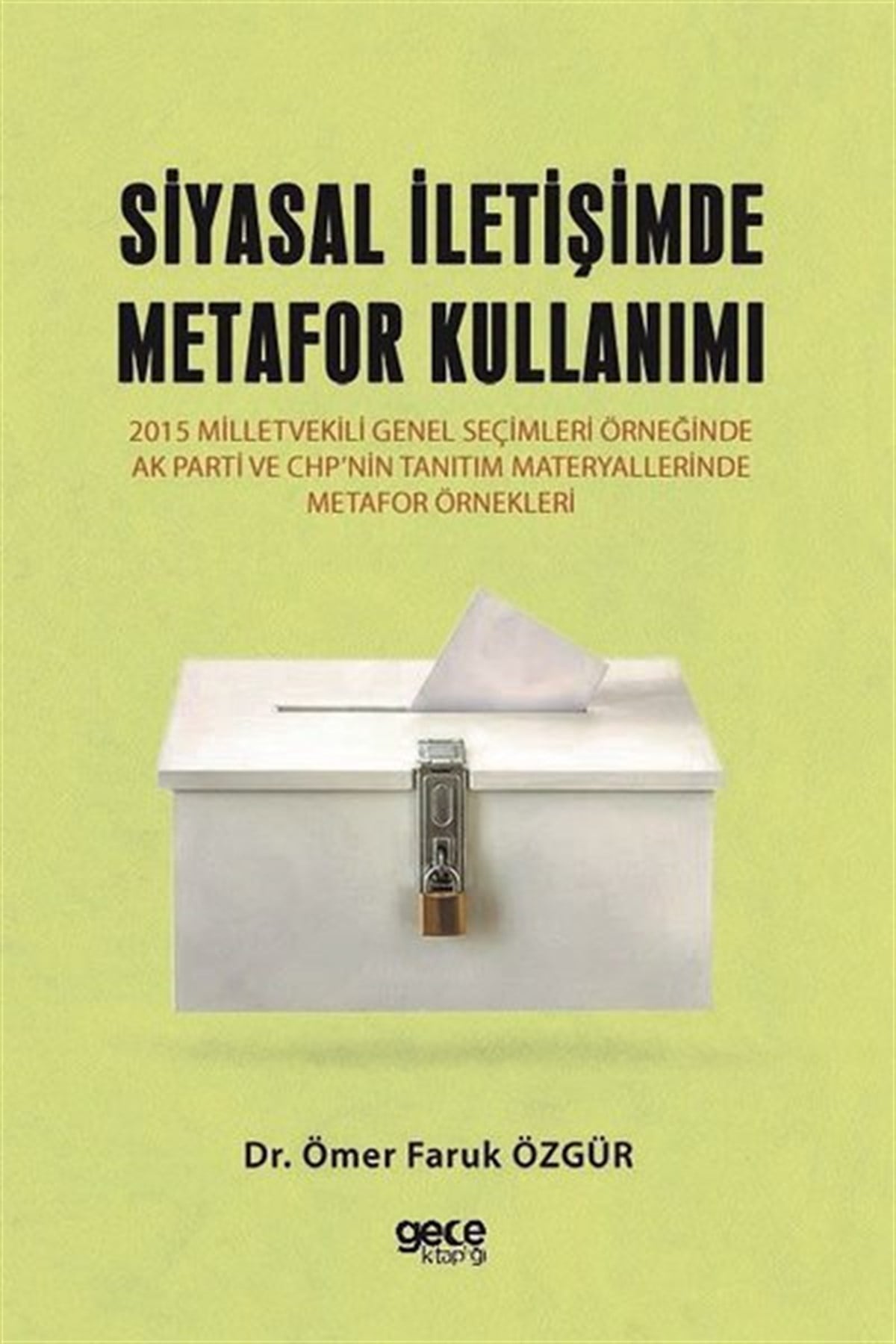 Ömer Faruk ÖzgürTürkiye Siyaseti ve Politikası KitaplarıSiyasal İletişimde Metafor Kullanımı
