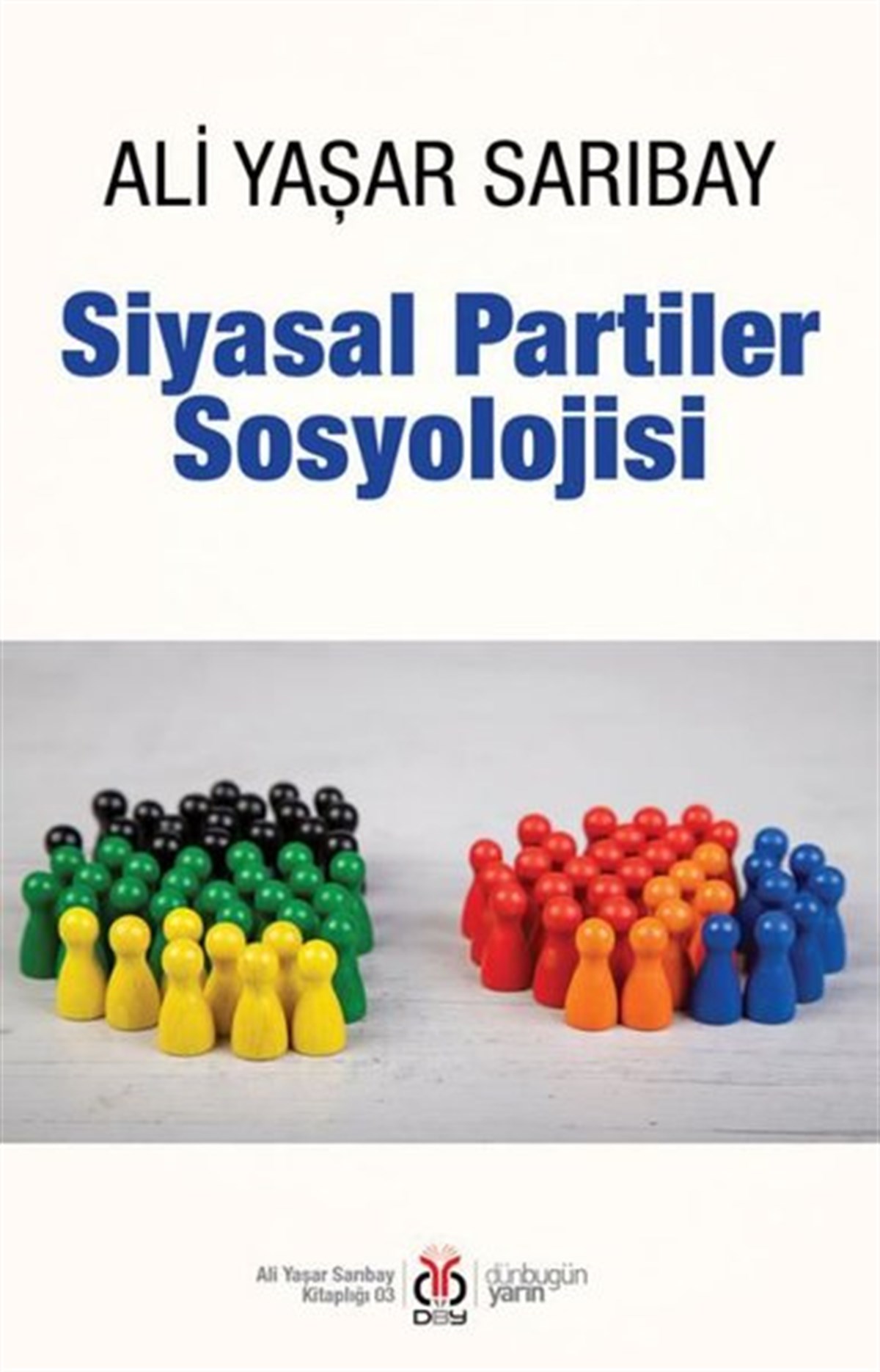 Ali Yaşar SarıbayTürkiye Siyaseti ve Politikası KitaplarıSiyasal Partiler Sosyolojisi
