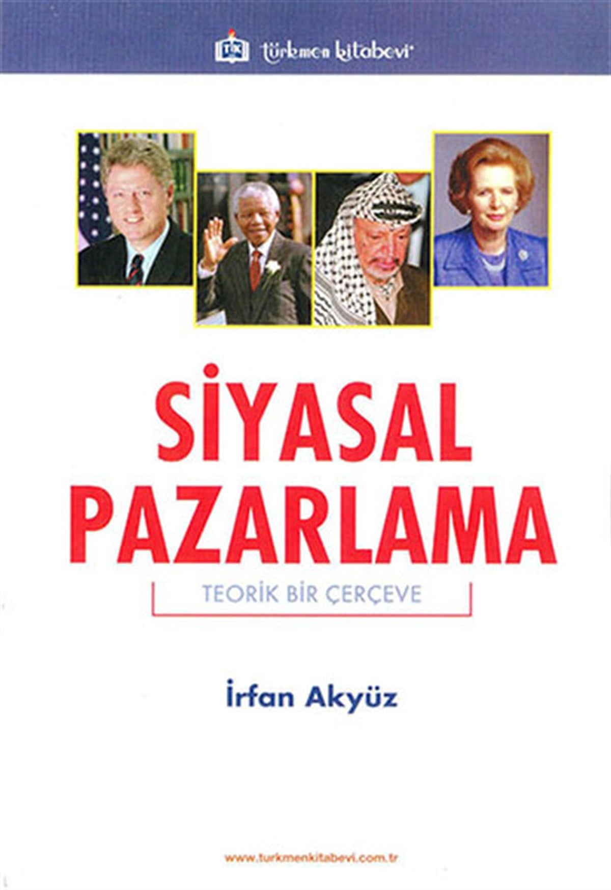 İrfan AkyüzGenel Politika & Siyaset Bilim & Siyaset Tarihi KitaplarıSiyasal Pazarlama