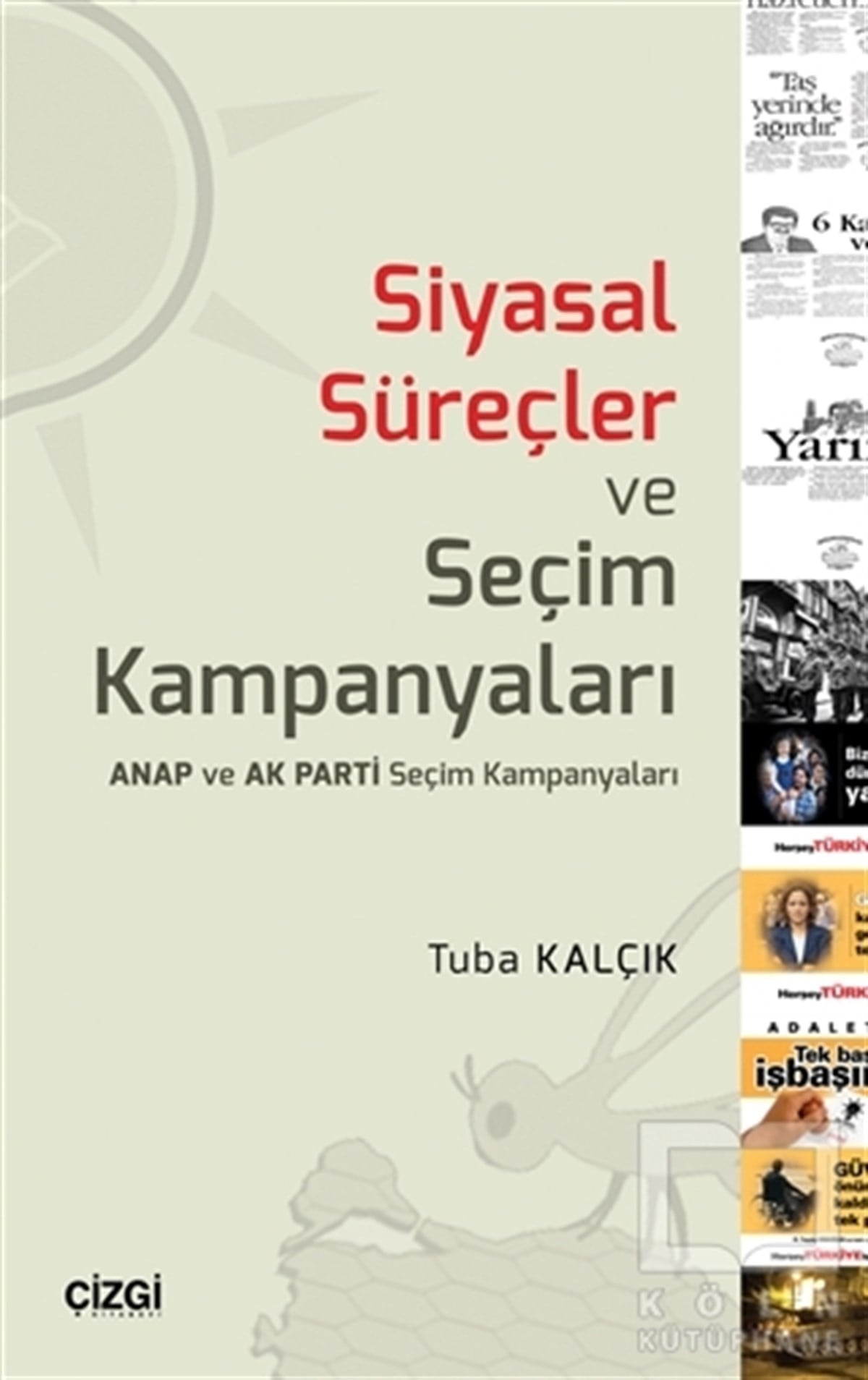 Tuba KalçıkAraştırma-İncelemeSiyasal Süreçler ve Seçim Kampanyaları