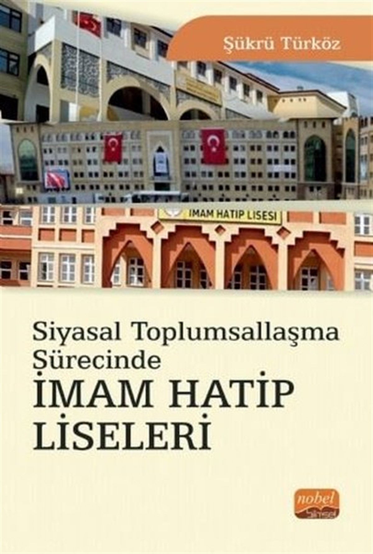 Şükrü TürközEğitimSiyasal Toplumsallaşma Sürecinde İmam Hatip Liseleri