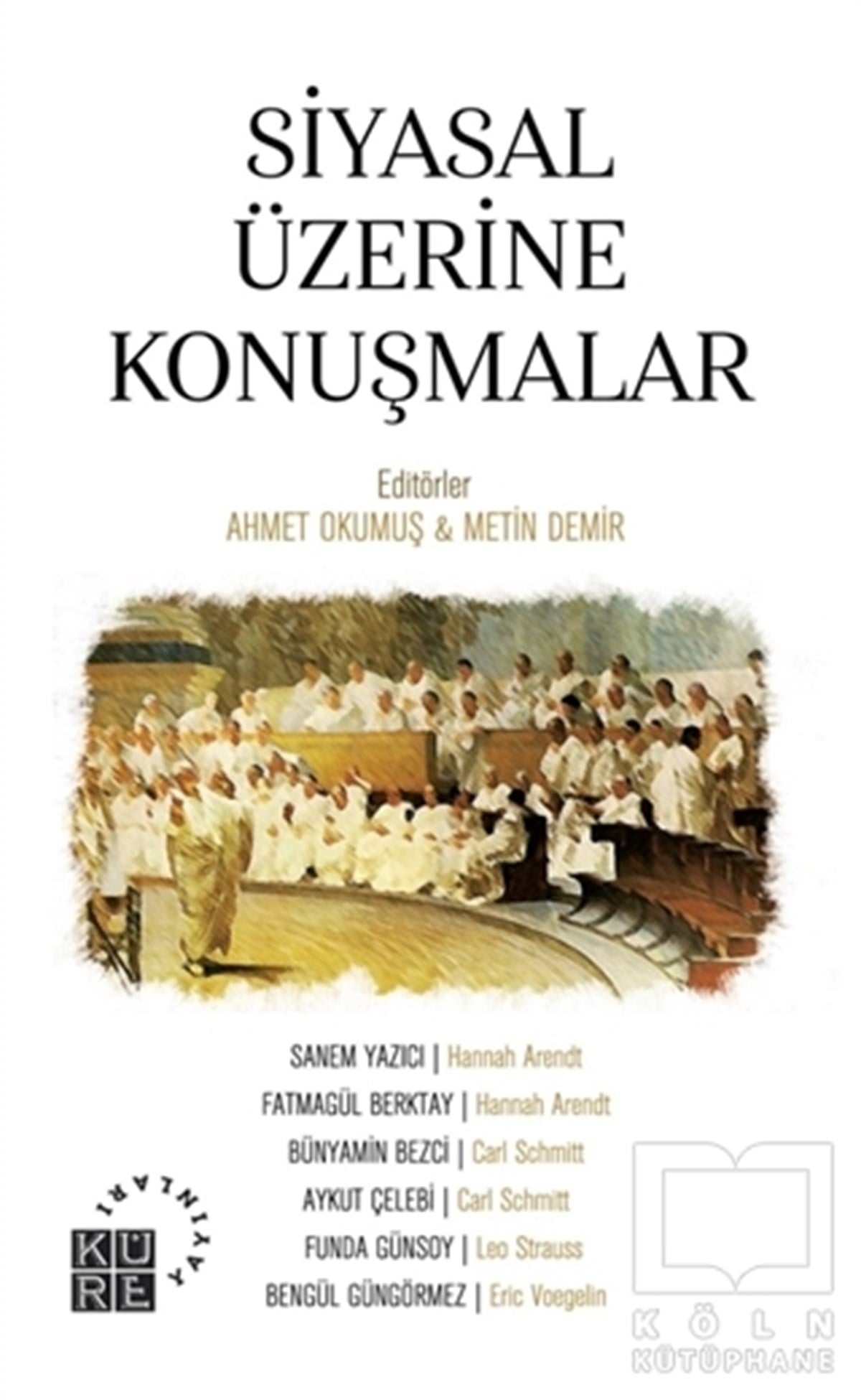 Ahmet OkumuşSiyaset FelsefesiSiyasal Üzerine Konuşmalar