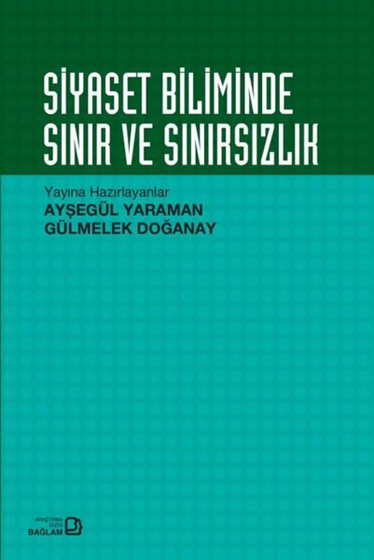 KolektifGenel Politika & Siyaset Bilim & Siyaset Tarihi KitaplarıSiyaset Biliminde Sınır ve Sınırsızlık