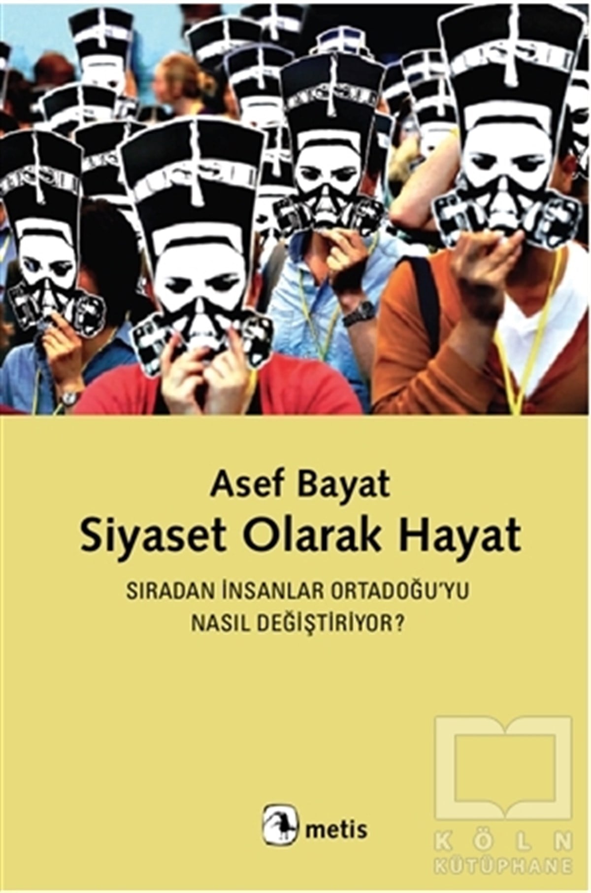 Asef BayatGenel Politika, Siyaset Bilim, Siyaset TarihiSiyaset Olarak Hayat