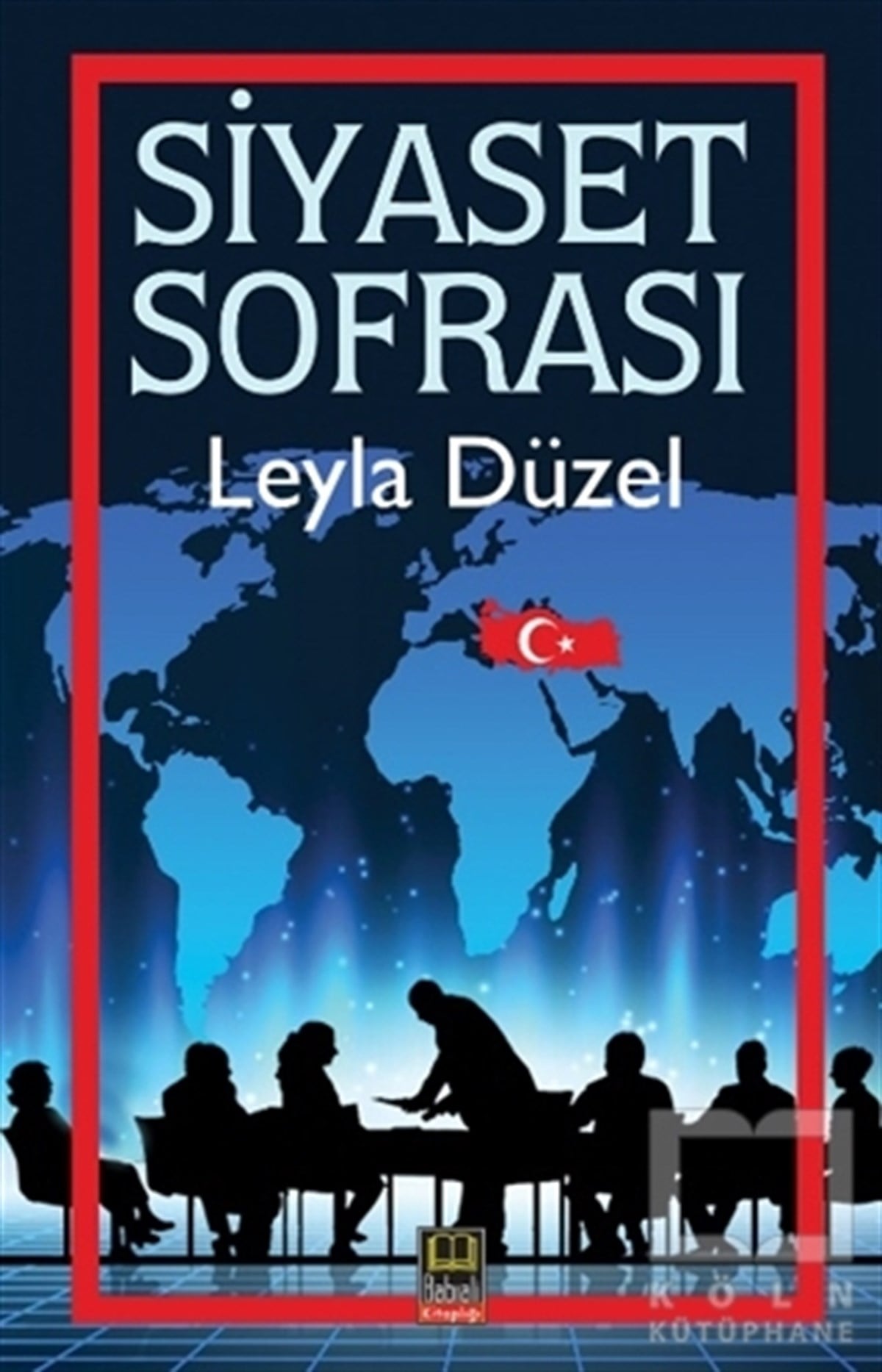 Leyla DüzelGüncel Siyaset KitaplarıSiyaset Sofrası