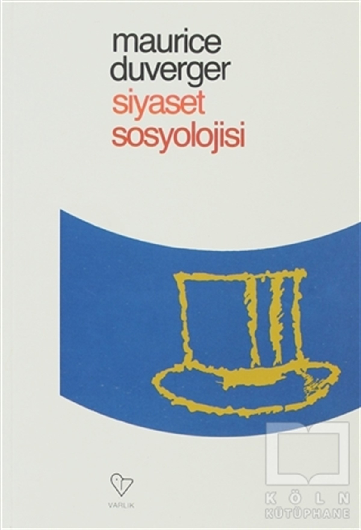 Maurice DuvergerDiğerSiyaset Sosyolojisi