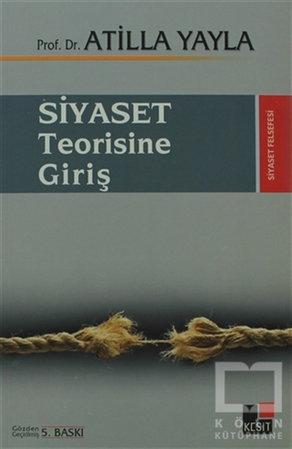 Atilla YaylaSiyaset BilimiSiyaset Teorisine Giriş