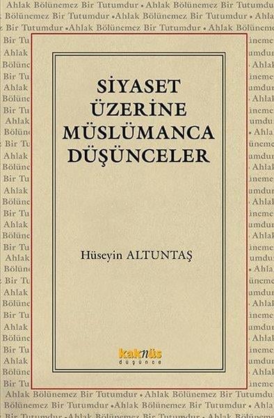 Hüseyin Altuntaşİslami KitaplarSiyaset Üzerine Müslümanca Düşünceler
